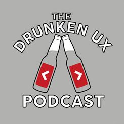 The Drunken UX